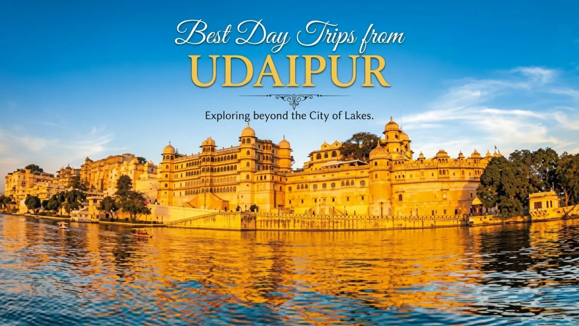 Best Day Trips from Udaipur